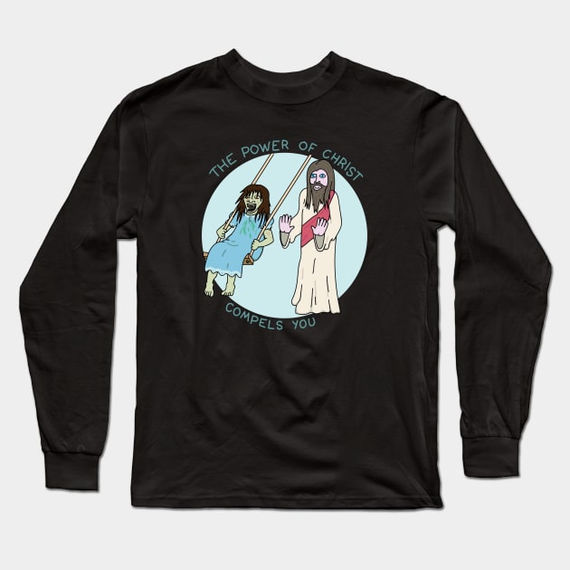 The power of Christ compels you Long Sleeve T-Shirt by DoctorBillionaire